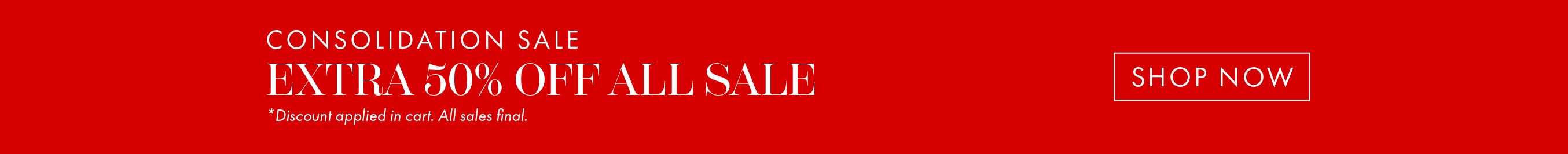 Shop the Consolidation Sale 